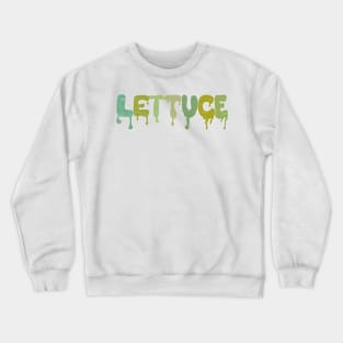 Lettuce Crewneck Sweatshirt